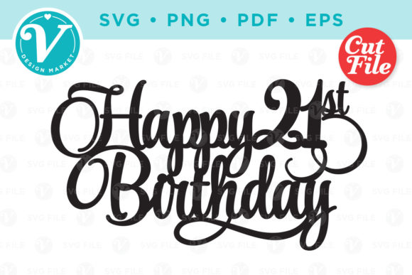 Celebrate in Style: The Happy 21st Birthday Cake Topper Design